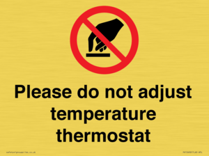Please do not adjust temperature thermostat
